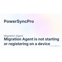 PowerSyncPro Migration Agent